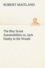 Boy Scout Automobilists or, Jack Danby in the Woods af Robert (Centre of Tourism Research at University of Westminster UK) Maitland