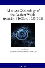 Absolute Chronology of the Ancient World from 2840 BCE to 1533 BCE af Gerard Gertoux