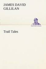 Trail Tales af James David Gillilan