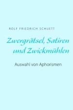 Zwergratsel, Satiren und Zwickmuhlen af Rolf Friedrich Schuett
