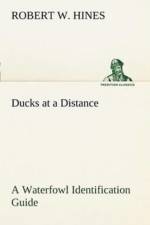 Ducks at a Distance A Waterfowl Identification Guide af Robert W Hines
