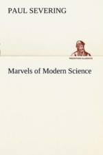 Marvels of Modern Science af Paul Severing