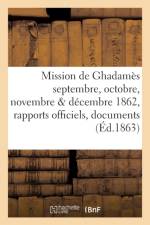 Mission de Ghadames Septembre, Octobre, Novembre & Decembre 1862: Rapports Officiels af Ludovic de Polignac