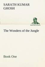 Wonders of the Jungle Book One af Sarath Kumar Ghosh