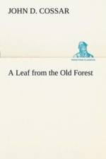Leaf from the Old Forest af John D Cossar
