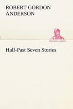 Half-Past Seven Stories af Robert Gordon Anderson