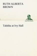 Tabitha at Ivy Hall af Ruth Alberta Brown