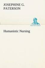 Humanistic Nursing af Josephine G Paterson