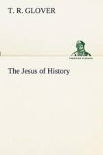 Jesus of History af T R Glover