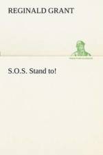 S.O.S. Stand to! af Reginald Grant