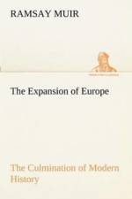 Expansion of Europe The Culmination of Modern History af Ramsay Muir