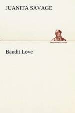 Bandit Love af Juanita Savage
