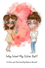 Why Wont My Sister Eat? af Rebecca Burnett