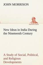 New Ideas in India During the Nineteenth Century A Study of Social, Political, and Religious Developments af Professor John (University of East London
