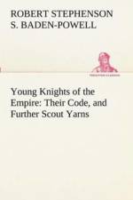 Young Knights of the Empire af Robert Stephens Baden-Powell Of Gilwell