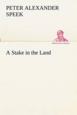 Stake in the Land af Peter a (Peter Alexander) Speek