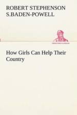 How Girls Can Help Their Country af Robert Stephens Baden-Powell Of Gilwell