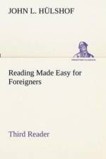 Reading Made Easy for Foreigners - Third Reader af John L Hulshof