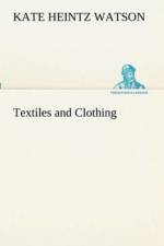 Textiles and Clothing af Kate Heintz Watson