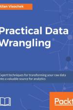 Practical Data Wrangling af Allan Visochek