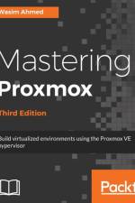 Mastering Proxmox - Third Edition af Wasim Ahmed