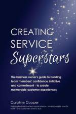 Creating Service Superstars af Caroline Cooper