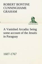 Vanished Arcadia af R B Cunninghame Graham