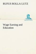 Wage Earning and Education af Rufus Rolla Lutz