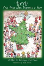 Bob, the Tree Who Became a Star af Suzanne Lintz Ives