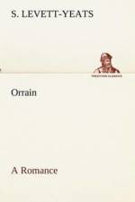 Orrain A Romance af S Levett-Yeats