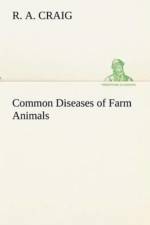 Common Diseases of Farm Animals af R A Craig