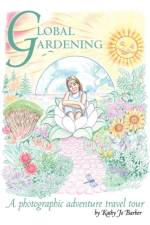 Global Gardening af Kathy Jo Barber
