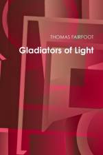 Gladiators of Light af Thomas Fairfoot