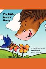 The Little Brown Horse af John J Revere