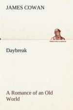 Daybreak; a Romance of an Old World af James (The Ohio State University USA) Cowan