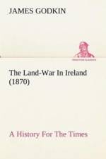 Land-War In Ireland (1870) A History For The Times af James Godkin