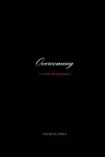 Overcoming ( a Poetry Journal ) af Nausicaa Twila