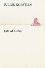 Life of Luther af Julius Koestlin
