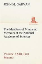 Manobos of Mindanao Memoirs of the National Academy of Sciences, Volume XXIII, First Memoir af John M Garvan