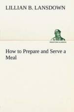 How to Prepare and Serve a Meal; and Interior Decoration af Lillian B Lansdown