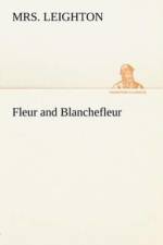 Fleur and Blanchefleur af Mrs Leighton