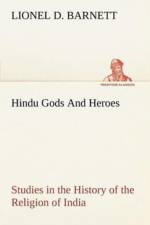 Hindu Gods And Heroes Studies in the History of the Religion of India af Lionel D Barnett