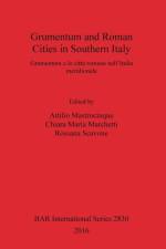Grumentum and Roman Cities in Southern Italy/Grumentum e le citta romane nell'Italia meridionale