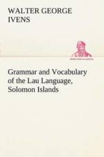 Grammar and Vocabulary of the Lau Language, Solomon Islands af W G (Walter George) Ivens