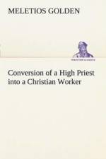 Conversion of a High Priest into a Christian Worker af M (Meletios) Golden