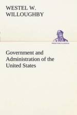Government and Administration of the United States af Westel W Willoughby