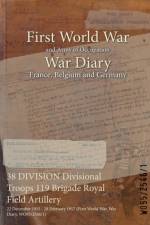 38 DIVISION Divisional Troops 119 Brigade Royal Field Artillery