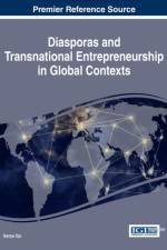 Diasporas and Transnational Entrepreneurship in Global Contexts