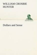 Dollars and Sense af William Crosbie Hunter