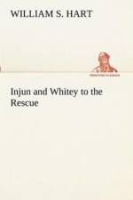 Injun and Whitey to the Rescue af William S Hart